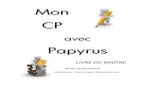 Papyrus - SLECC · 2019-04-25 · Papyrus dit : « a », Papyrus écrit « ²a, A », Papyrus lit « a, a, A ». Dans la mesure où les pages d’exercices sont photocopiées, il
