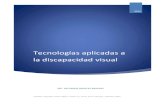 Tecnologías aplicadas a la discapacidad visualilumina.mx/wp-content/uploads/2020/04/Tecnologia... · 2020-04-01 · por el sintetizador de voz. Los lectores de pantalla integran
