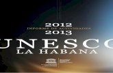 INFORME DE ACTIVIDADES 2013 UNESCO · INFORME DE ACTIVIDADES 2012 2013. 2. NOTA DEL DIRECTOR | 4 COLABORACIÓN | 7 Programas 1. Educación | 13 2. Ciencias Exactas y Naturales | 24