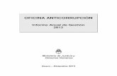 INFORME ANUAL 2013-DEF - ArgentinaOficina Anticorrupción Informe Anual de Gestión 2013 5 A.6.III Acuerdo con PNUD Durante el año 2013 se ha brindado continuidad al Proyecto de Fortalecimiento