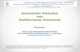 Innovación Inclusiva con Instituciones Inclusivas · Innovación inclusiva como proceso y como resultado (George, et al, 2012). Procesos: aprendizaje, coordinación, colaboración,