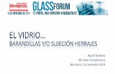 EL VIDRIO PARA BARANDILLAS Y/O SUJETO CON HERRAJES · 2019-11-20 · BB Vidre i Arquitectura Barcelona, 14 novembre 2019. GLASS FORUM ... •El vidrio como todo líquido enfriado,