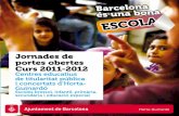 Jornades de portes obertes - Barcelona · Centres de segon cicle d’Educació Infantil i Primària 12 Escola Àngels Garriga Carrer Gallecs, 22 tel. 93 420 58 01 19 i 25 de gener
