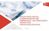 DESAYUNO FISCAL. COMPRAVENTA DE EMPRESAS: …etlglobal-links.com/wp-content/uploads/2020/03/... · A Métodos de valoración B Aspectos Legales. 10/03/2020 BARCELONA C Aspectos Fiscales.