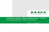 Vehículos Residentes Plus - HDI Seguros · 2018-03-08 · traordinario para la seguridad común con el objeto de preservar de un peligro las propie-dades comprometidas en un . Riesgo.