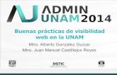 Buenas prácticas de visibilidad web en la UNAMadminunam.seguridad.unam.mx/sites/default/files/09 - Buenas practi… · La visibilidad es el atributo que tiene un sitio para ser localizado
