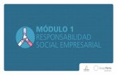 Modulo 1.1 Responsabilidad Social Empresarial · Responsabilidad de una organización ante los impactos que sus decisiones y actividades ocasionan en la sociedad y el medio ambiente.