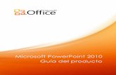 Microsoft PowerPoint 2010 Guía del productodata.over-blog-kiwi.com/0/69/38/...powerpoint-2010... · Difunda su presentación con diapositivas al instante a personas que se encuentran