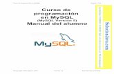 (MySQL Versión 5) Manual del alumnoCurso de programación en MySQL Pagina 6 / 52 3 Genralidades de MySQL 3.1 Historia de MySQL Empezamos con la intención de usar mSQL para conectar