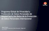Programa Global de Privacidad y Protección de Datos Personales de MasterCard y …infodf.org.mx/seminariodatos2016/presentaciones/dia29/... · 2016-02-23 · privacidad y protección