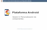 Arquitectura de Aplicaciones - uajtech.ua.es/dadm/restringido/android/traspas/sesion06-traspas.pdfExperto en Desarrollo de Aplicaciones para Dispositivos Móviles Plataforma Android