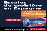 Escales de croisière en Espagne€¦ · Escales de croisière en Espagne, ISBN 978-2-76581-529-7 (version numérique PDF), est un chapitre tiré du guide Ulysse Croisières en Méditerranée,
