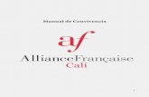 Manual de Convivencia - Alianza Francesa...1. Promover la lengua y la cultura de Francia, así como las culturas de los países francófonos. 2. Favorecer la diversidad y los intercambios
