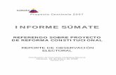 INFORME SÚMATE - Venezuelasumate.org/Elecciones/2007Reforma/20080124_informe... · 2014-09-29 · Electoral ; así como el gigantesco desequilibrio a favor de la opción del SÍ
