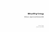 Bullying NURIA FELIP - Joan Teixido · involucrats en conductes de maltractament durant llargs períodes de temps. (Salmivalli, i Nieminen, 2002). Han estat descrits per una combinació