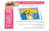FICHA nº 8 · 2020-04-29 · 3 Nuestra familia debe ser como una imagen sobresaliente de la gran familia del pueblo, debe ser una conformación anticipada de Cristo y María en todo