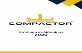 Catálogo de Máquinas 2020 - Maquinaria Compactor · Catálogo de Máquinas OFRECEMOS: 5 AÑOS DE GARANTÍA EN MANO DE OBRA DE TODAS NUESTRAS MÁQUINAS. 50 % ANTICIPO. 50 % CONTRA