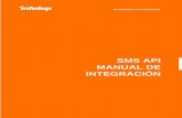 SMS API MANUAL DE INTEGRACIÓN - Infobip · La interfaz de programación HTTP (API HTTP) es la forma más sencilla de integrar los servicios de Infobip mediante la interfaz estandarizada