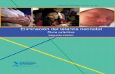 Eliminación del - Pan American Health Organization€¦ · Eliminación del tétanos neonatal Guía práctica Segunda edición Publicación Científica y Técnica No. 602 ORGANIZACIÓN
