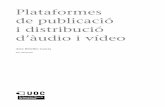 de publicació Plataformes i distribució d’àudio i vídeoopenaccess.uoc.edu/webapps/o2/bitstream/10609/70585/6/Platafor… · Flash (2003) Macromedia incorpora la descàrrega