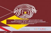 Tecnologías biométricas aplicadas a la ciberseguridad...En la actualidad, la tecnología ha permitido automatizar y perfeccionar estos procesos de reconocimien - to biométrico,