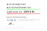 ENTORNO ECONÓMICO · Entorno económico: México 2016 Dr. Isaac Leobardo Sánchez Juárez Programa de Economía Universidad Autónoma de Ciudad Juárez Crecimiento promedio anual