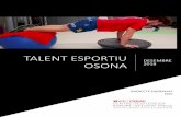 Projecte Talent esportiu Osona (v01-12-18) · TALENT ESPORTIU OSONA DESEMBRE 2018 1 I. CONTEXTUALITZACIÓ I ESTUDI PREVI 1. AGENTS Es redacta el present projecte TALENT ESPORTIU OSONA
