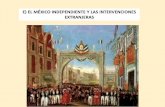 E) EL MÉXICO INDEPENDIENTE Y LAS INTERVENCIONES …nms.cursoscecyt14.online/files/5.--MEXICO-INDEPENDIENTE.pdf · ANTONIO LÓPEZ DE SANTA ANNA Su carrera política y militar •Lucha