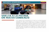 VUELTA A LA PATRIA: UN NUEVO COMIENZOmppre.gob.ve/wp-content/uploads/2018/10/Reporte... · UN NUEVO COMIENZO Desde agosto pasado Venezuela puso en marcha una original respuesta a