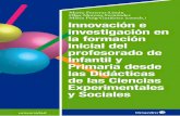 Innovación e investigación en la formación inicial del ... · la formación inicial del profesorado de Infantil y Primaria desde las Didácticas de las Ciencias Experimentales