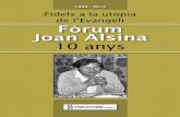 1999 - 2010 Fidels a la utopia de l’Evangeli Fòrum Joan Alsina 10 …20F%D2... · 2011-10-17 · 10 Fidels a la utopia de l’Evangeli - Fòrum Joan Alsina, 10 anys L’opció