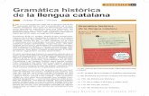 GRAMÀTICA 41 Gramàtica històrica de la llengua catalana · expert (expert que, a més de català, sàpiga llatí), les farà descobrir fàcilment amb vista a una segona edició.