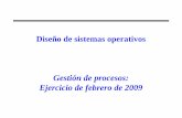 Gestión de procesos: Ejercicio de febrero de 2009laurel.datsi.fi.upm.es/.../dso/ejercicio_feb09.pdf · 2009-11-04 · Diseño de Sistemas Operativos 5 Fernando Pérez Costoya (2009)