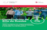 Construcción de Silla de Ruedas - Integración y Team Building · 2019-02-27 · 4 La dinámica de construcción de sillas de ruedas comienza con un Team building que genera la planeación,