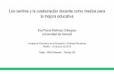 Eva Flavia Martínez Orbegozo Universidad de Harvard · 2020-04-21 · Los centros y la colaboración docente como medios para la mejora educativa Eva Flavia Martínez Orbegozo Universidad