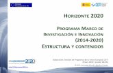 PROGRAMA MARCO DE INVESTIGACIÓN …eshorizonte2020.cdti.es/recursos/doc/eventosCDTI/...HORIZONTE 2020 PROGRAMA MARCO DE INVESTIGACIÓN E INNOVACIÓN (2014-2020) ESTRUCTURA Y CONTENIDOS