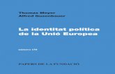La identitat política de la Unió Europea · Actuacions i identitat política a la Unió Europea Thomas Meyer és professor de Ciència Política de la Universitat de Dortmund, vicepresident