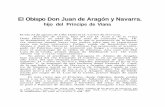 El Obispo Don Juan de Aragón y Navarra. · hijo natural del rey Fernando el Católico, en un memorial del año 1515, del que después hablaré, nos informa de que encon-trándose