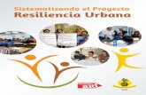 Sistematizando el Proyecto Resiliencia Urbana · Sistematizando el Proyecto Resiliencia Urbana | 5 Antecedentes En los últimos años, el Centro de Desarrollo Humano (CDH) ha impulsado