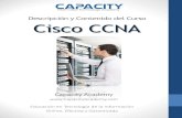 Descripción y Contenido del Curso Cisco CCNA · 2015-02-05 · • Aprenderás los fundamentos de redes Wireless, WAN, NAT e IPv6. • Recibirás toda la teoría y práctica necesarias