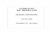 CONCEJO DE MEDELLÍN · 2018-10-26 · Guerra Hoyos, al señor Alcalde de Medellín, Aníbal Gaviria Correa. Asunto: Objeción a proyecto de acuerdo 271 de 2010. La Presidencia: “Según