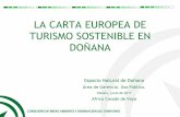 LA CARTA EUROPEA DE TURISMO SOSTENIBLE EN ......Fundación Doñana 21, los grupos de desarrollo local (uno por el Condado de Huelva y otro por el Aljarafe sevillano) y las dos asociaciones