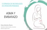 ASMA Y EMBARAZO - SOCALEMFYC · TRATAMIENTO DEL ASMA EN EL EMBARAZO Las ventajas de tratar el asma durante el embarazo supera a los inconvenientes potenciales del uso de la medicación.