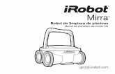 Componentes - iRobot · 2017-11-14 · Estimado/a propietario/a de Mirra: Gracias por elegir un robot limpiador de piscinas iRobot Mirra de nueva generación. Acaba de unirse a una