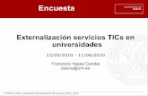 Externalización servicios TICs en universidadesATICA – Encuesta externalización de servicios TICs - 3/25 Objetivos 1.Estado de los servicios TICs en las universidades 2.Uso de