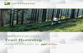 Señalización Trail Running · 2019-01-17 · Señalización Trail Running Acreditada por la 3 INFORMACIÓN Y SEÑALIZACIÓN IF-01 PANEL INFORMATIVO MADERA TRAIL: Unidad de panel