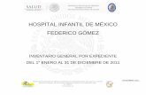 HOSPITAL INFANTIL DE MÉXICO FEDERICO GÓMEZhimfg.com.mx/descargas/documentos/planeacion... · 3s.6 / caso medico legal / 2011 1 de abril/6 de julio/2011 1 de abril/6 de julio/2011