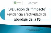 Evaluación del “impacto (evidencia efectividad) del abordaje de la …riupsmonterrey.uanl.mx/presentaciones/evaluacion... · 2019-09-10 · abordaje de la PS : Profesora Gabriela