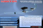 ANTENA AÉREA DIGITAL - Master Electrónicos 75 (TVANT-SAT-PAY).pdf · Antena de fácil colocación en platos satelitales (DISH, SKY, ETC), esta antena permite sobreponerse a tu plato