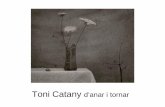 Toni Catany d’anar i tornar - COAIB · 2017-06-23 · 3. Toni Catany. D’anar i tornar. Toni Catany. D’anar i tornar. L’exposició es planteja com una nova mirada, a partir